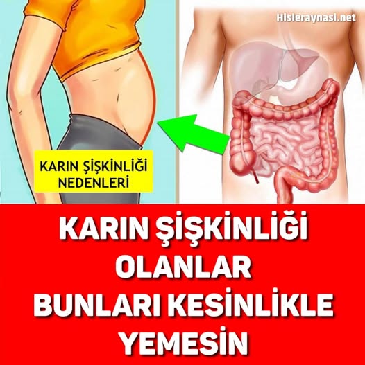 KARIN ŞİŞKİNLİĞİ OLANLAR BUNLARI KESİNLİKLE YEMESİN - 1