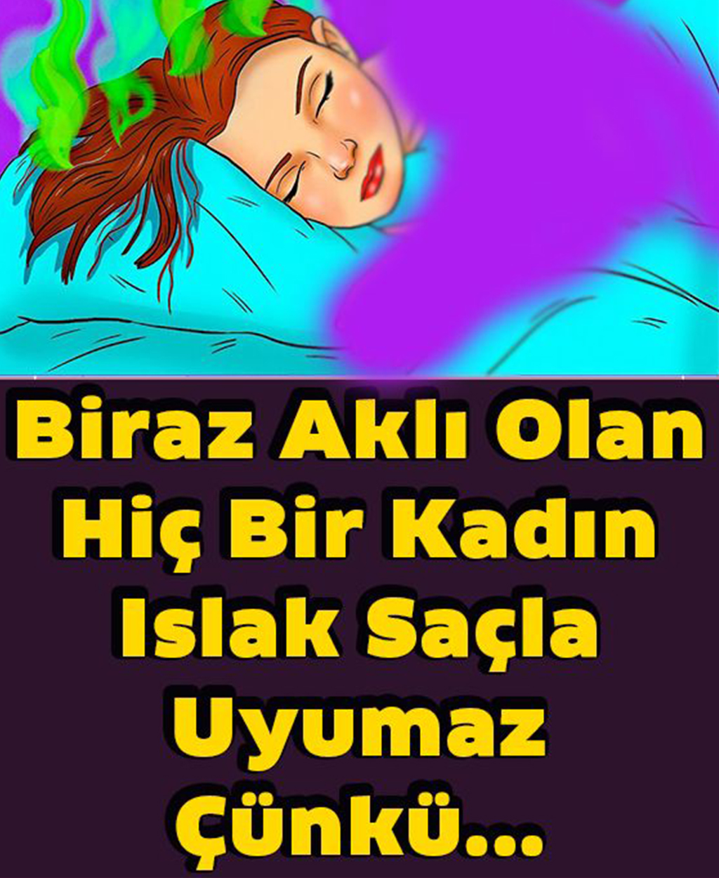 Saçlarınız Islakken Asla Uyumayın - 1