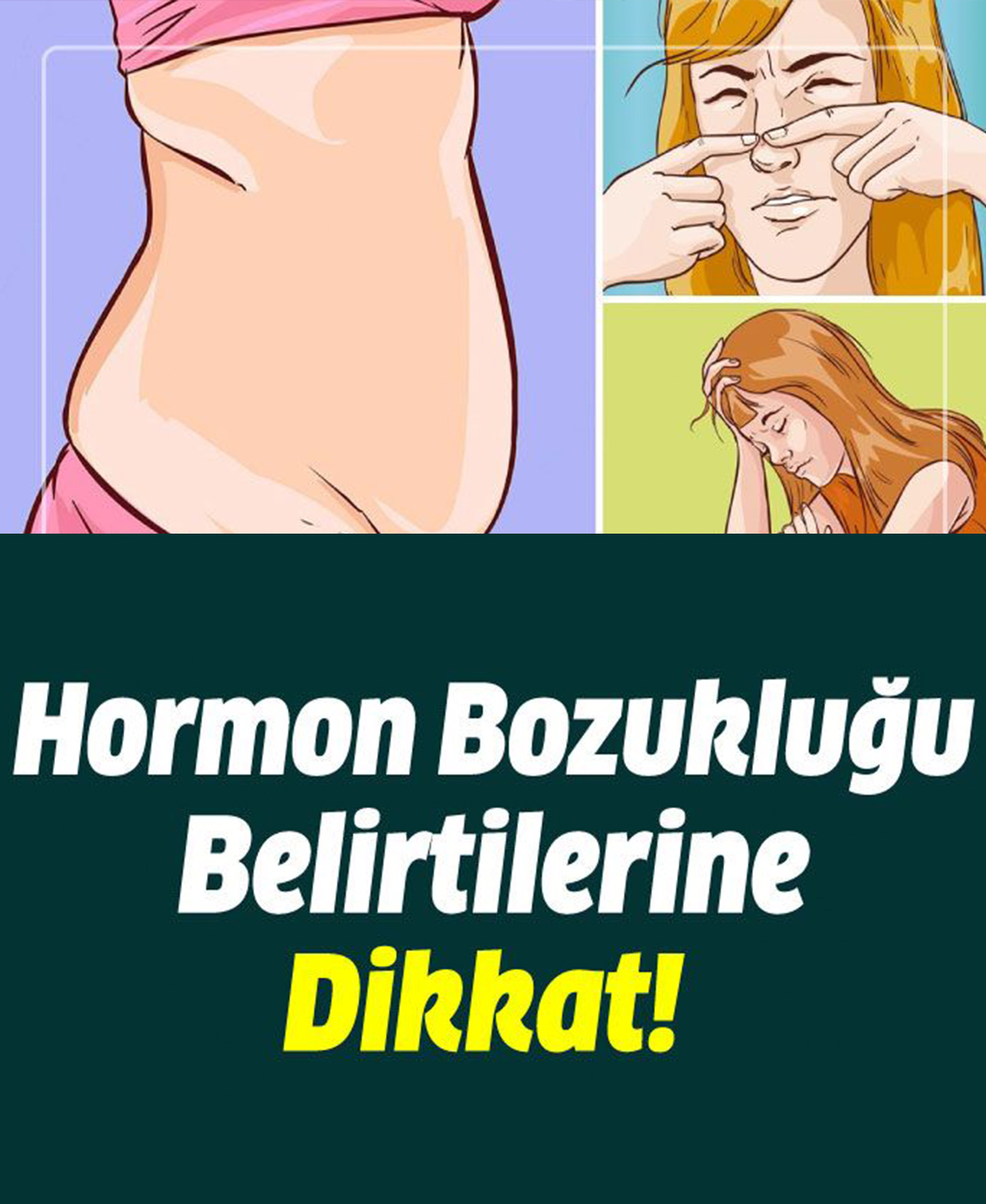 Hormon Bozukluğu Belirtilerine Dikkat - 1