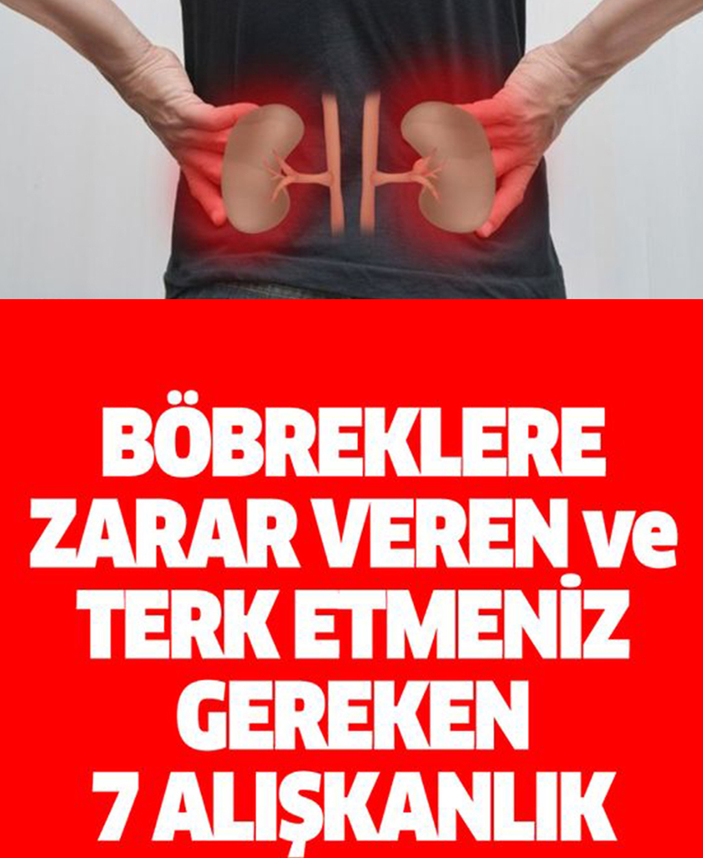 Böbreklerinize zarar veren 7 alışkanlık - 1