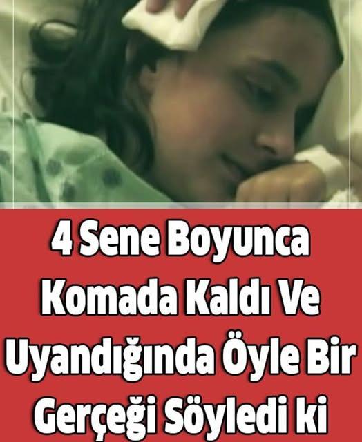 4 Sene Boyunca Komada Kaldı Ve Uyandığında Öyle Bir Gerçeği Söyledi ki - 1