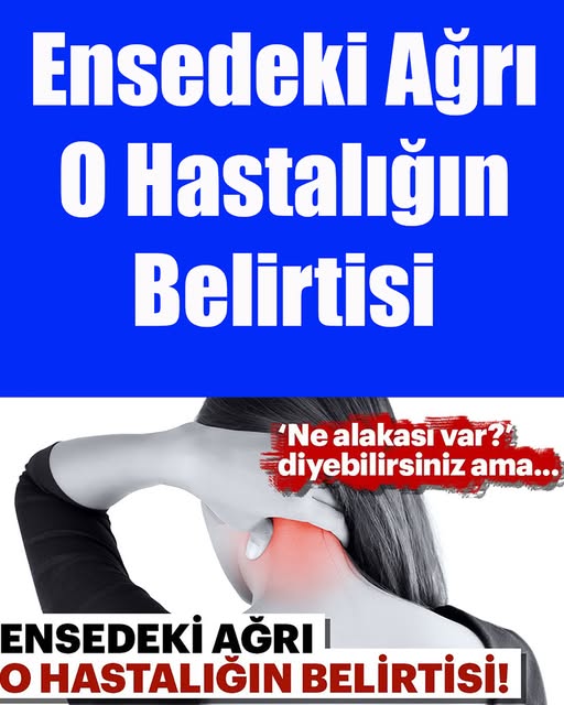 Ensedeki Ağrı O Hastalığın Belirtisi - 1