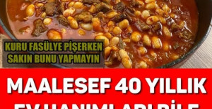 Kuru Fasulye Pişerken Sakın Yapmayın.